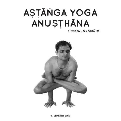 Astanga Yoga Anusthana: Edición en español