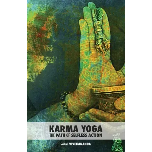 Karma Yoga: The Path of Selfless Action
