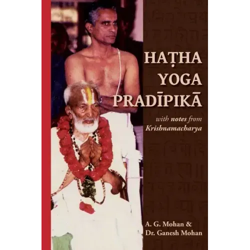 Hatha Yoga Pradipika: Translation with Notes from Krishnamacharya